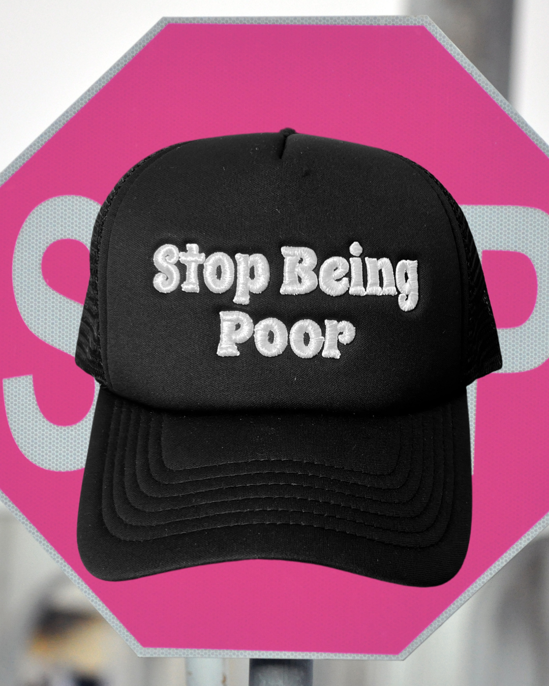 STOP BEING POOR CAP