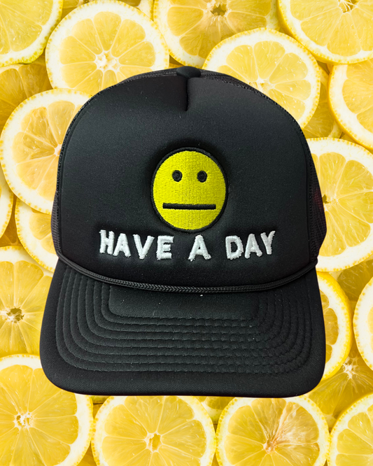 Have A Day Trucker Hat