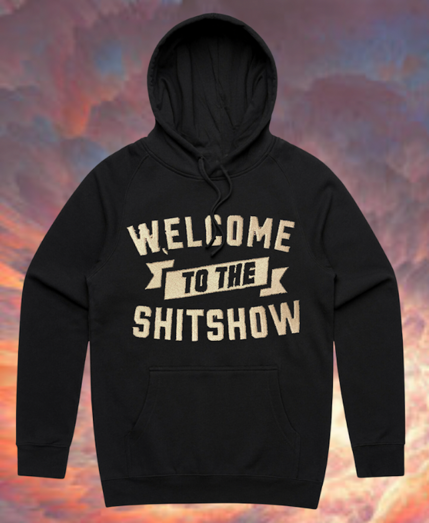 Welcome To The Sh*tshow Hoodie